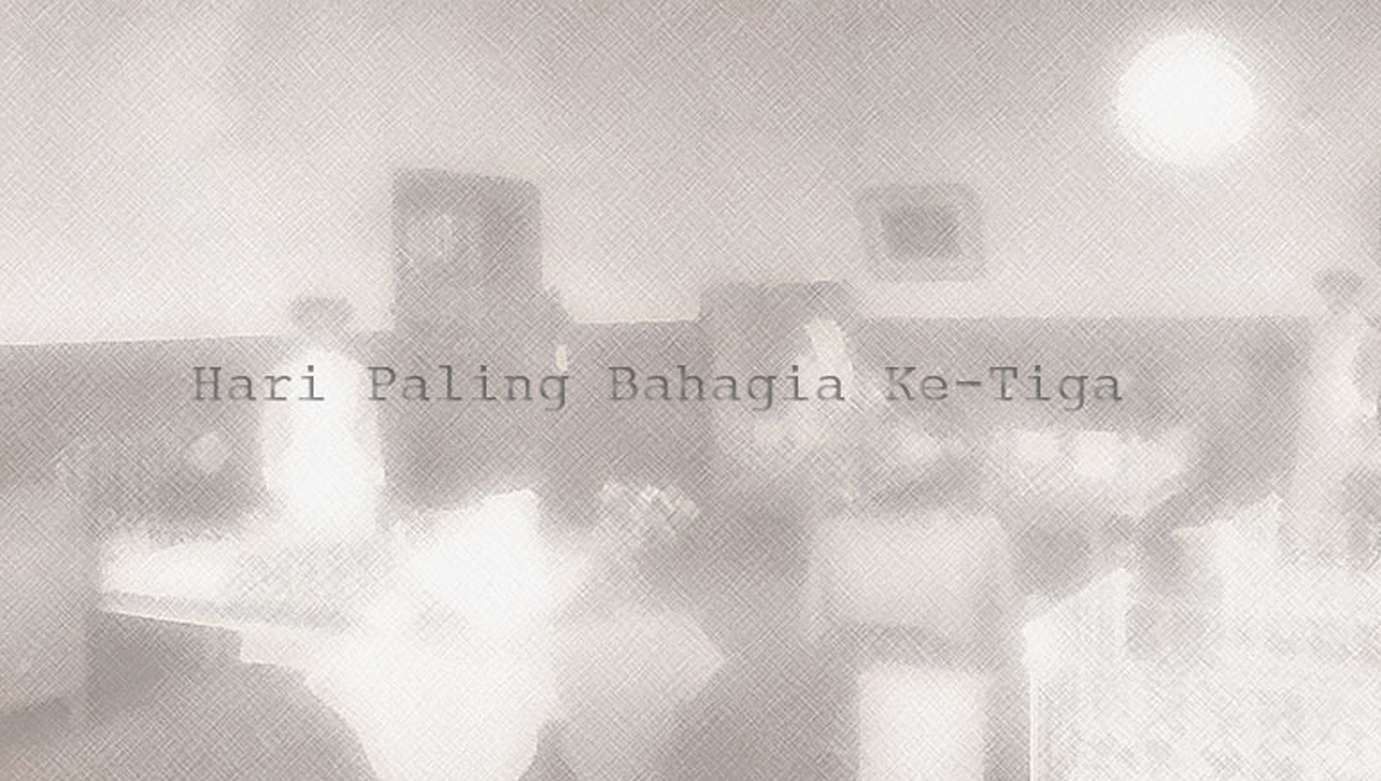 Hari Paling Bahagia Ke-Tiga