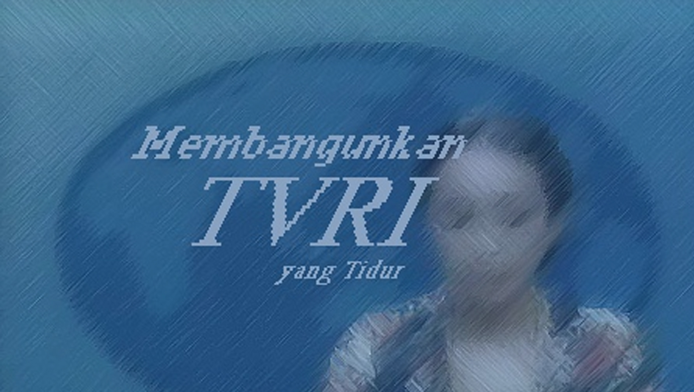 Membangunkan TVRI yang Tidur